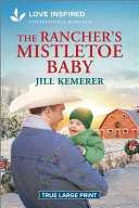 Image for "The Rancher&#039;s Mistletoe Baby"