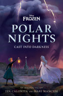 Image for "Disney Frozen Polar Nights: Cast Into Darkness"